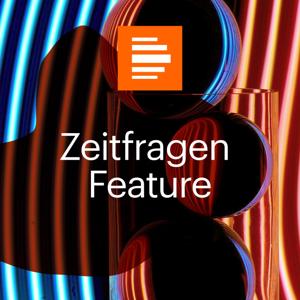 Zeitfragen. Feature by Deutschlandfunk Kultur