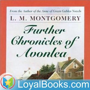 Further Chronicles of Avonlea by Lucy Maud Montgomery
