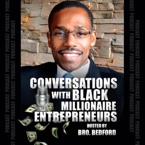 Conversations With Black Millionaire Entrepreneurs