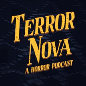 TerrorNova: A Horror Podcast by TerrorNova