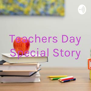 Teachers Day Special Story