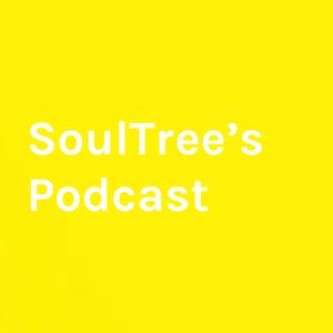 SoulTree's Podcast