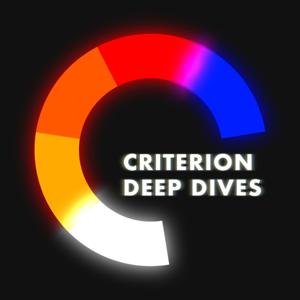 Criterion Deep Dives