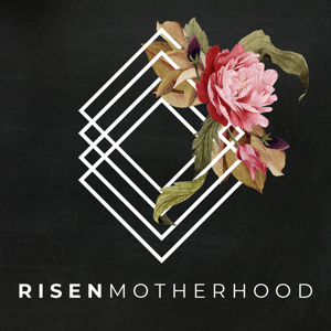 Risen Motherhood by Emily Jensen & Laura Wifler