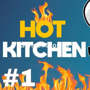 School Stories - The Hot Kitchen Podcast #1 | w/ Noah, Brook, Shilo, Sportstacker, & more!