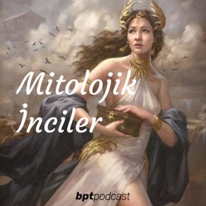 Mitolojik İnciler by Podcast BPT