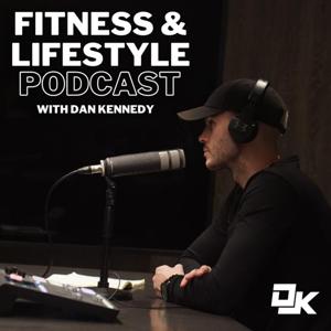 The Fitness And Lifestyle Podcast by Danny Kennedy