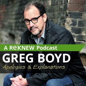 Greg Boyd: Apologies & Explanations
