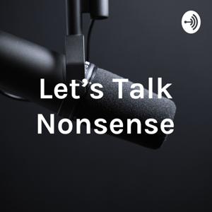 Let's Talk Nonsense