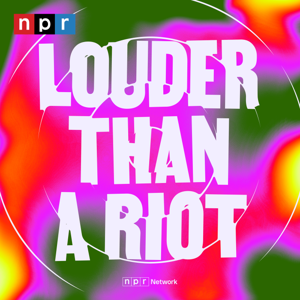 Louder Than A Riot by NPR