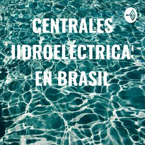 CENTRALES HIDROELÉCTRICAS EN BRASIL