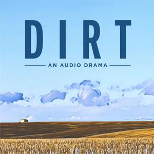 Dirt - An Audio Drama by STUDIO5705