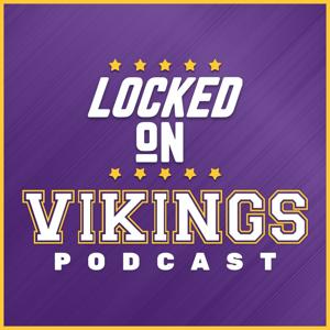 Locked On Vikings - Daily Podcast On The Minnesota Vikings by Locked On Podcast Network, Luke Braun
