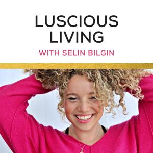 Luscious Living Podcast