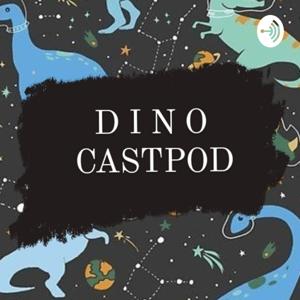 DinoCastpod