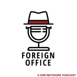 Foreign Office with Michael Weiss by The DSR Network