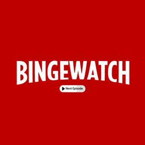 Bingewatch by Hannah Fernando & Ian MacEwan