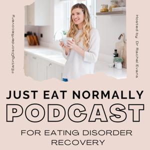 Just Eat Normally: Eating Disorder Recovery by Rachel Evans