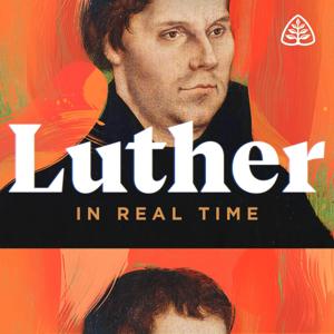 Luther: In Real Time by Ligonier Ministries
