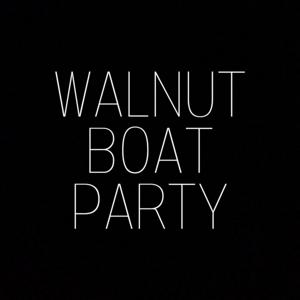 Walnut Boat Party