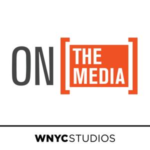 On the Media by WNYC Studios