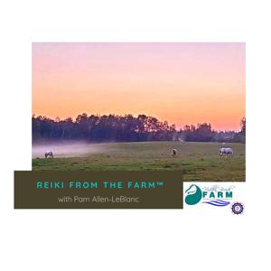 Reiki from the Farm™ by Pamela Allen-LeBlanc, LRMT