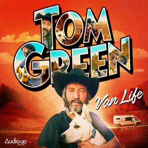 Van Life with Tom Green by Audio Up, Inc.
