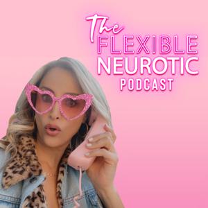 The Flexible Neurotic by Dr. Sarah Milken