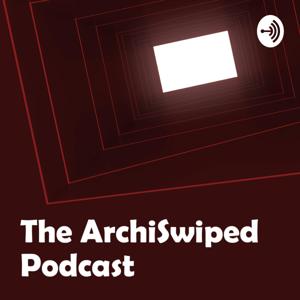 The Archiswiped Podcast.