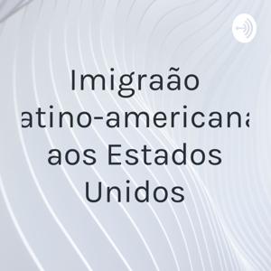 Imigração latino-americana aos Estados Unidos