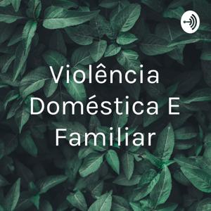 Violência Doméstica E Familiar