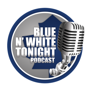 The Blue N' White Tonight Toronto Maple Leafs Podcast