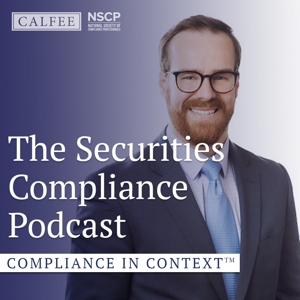The Securities Compliance Podcast: Compliance In Context