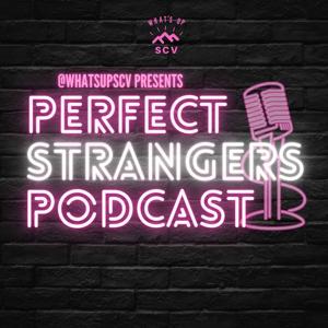 What's Up SCV presents The Perfect Strangers Podcast