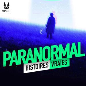 Paranormal - Histoires Vraies by Minuit