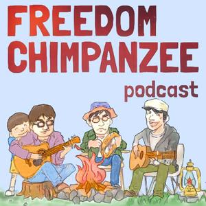 FREEDOM CHIMPANZEE  Podcast / フリーダムチンパンジー ポッドキャスト by freedomchimpanzee （フリーダムチンパンジー）