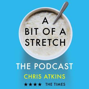 A Bit of a Stretch - The Podcast by Chris Atkins