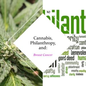 Cannabis, philanthropy, and: Breast Cancer.
