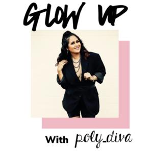 Glow Up with Poly_Diva