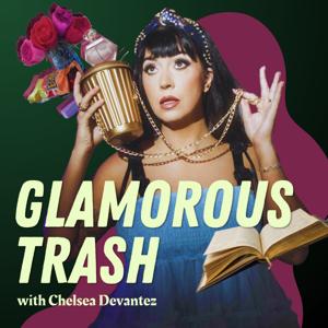 Glamorous Trash: A Celebrity Memoir Podcast by Chelsea Devantez