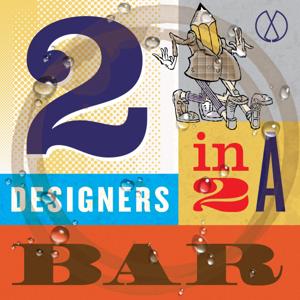 Two Designers Walk Into a Bar by Evergreen Podcasts