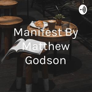 Manifest By Matthew Godson