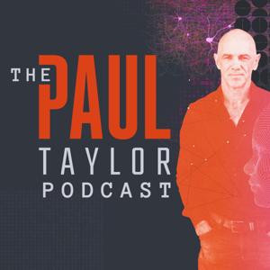 The Paul Taylor Podcast by Paul Taylor