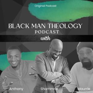 Black Man Theology Podcast