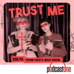 Trust Me: Cults, Extreme Belief, and Manipulation by PodcastOne