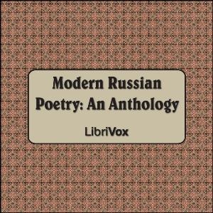 Modern Russian Poetry: An Anthology by Various
