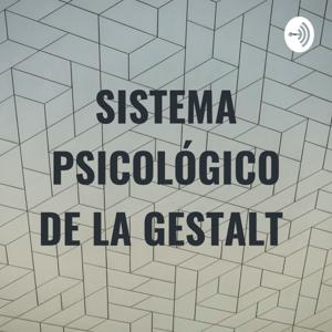 SISTEMA PSICOLÓGICO DE LA GESTALT
