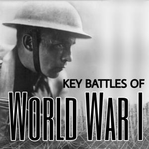 Key Battles of World War One by James Early & Scott Rank, PhD