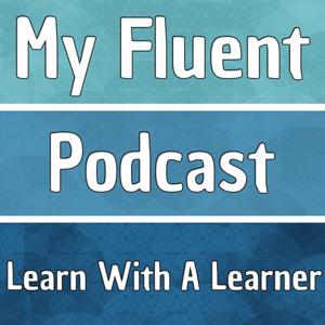 My Fluent Podcast