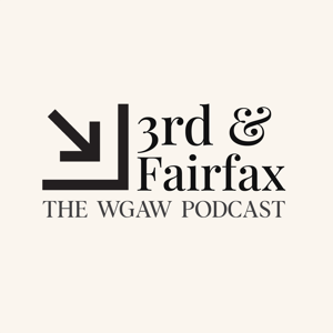 3rd & Fairfax: The WGAW Podcast by Writers Guild of America West